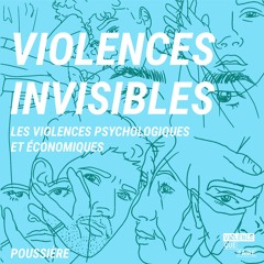Violences invisibles - Les violences psychologiques et économiques
