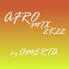 AFRO MIX 2K22 by OMERTA