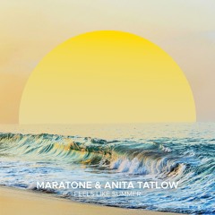 Maratone & Anita Tatlow - Feels Like Summer