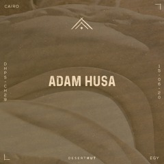 Adam Husa @ Desert Hut Podcast Series [ Chapter XXIX ]