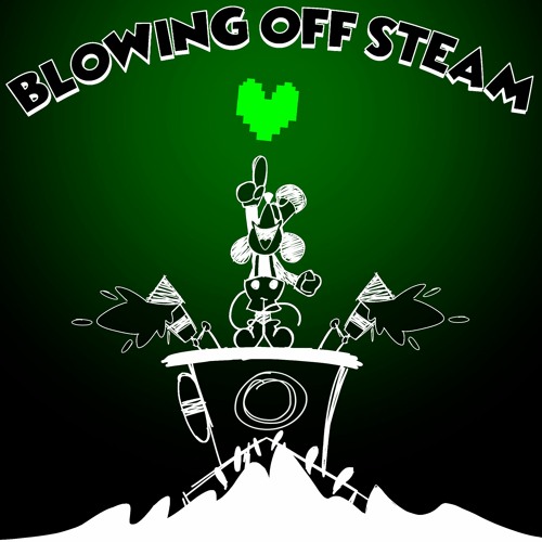 Stream BLOWING OFF STEAM by TheFantasticLeo | Listen online for free on ...