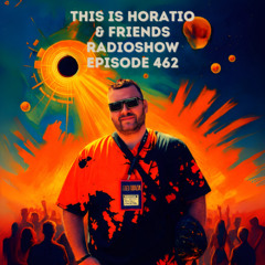 This Is Horatio Friends Radioshow Episode 462