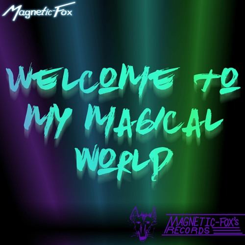 Welcome To My Magical World