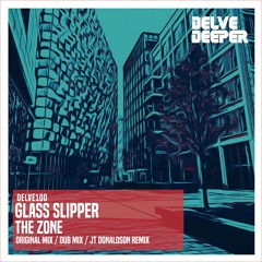 HSM PREMIERE | Glass Slipper - The Zone [Delve Deeper Recordings]