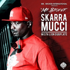 "Mr. Broker" Skarra Mucci (Mista Lion Dubplate)