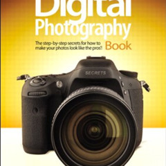 [GET] EBOOK 📩 Digital Photography Book, The: Part 1 by  Scott Kelby [KINDLE PDF EBOO