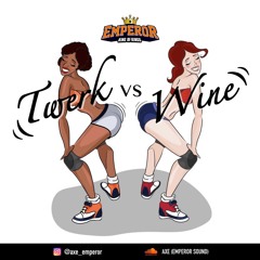 "TWERK VS WINE" MIXTAPE (FREESTYLE)