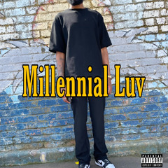 Millennial Luv (Prod. by e$cape)