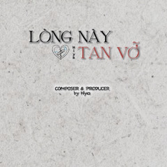 LÒNG NÀY TAN VỠ - Hiya