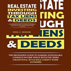 (^PDF/BOOK)->DOWNLOAD Real Estate Investing Through Tax Liens & Deeds: The Beginner's Guide To Earni