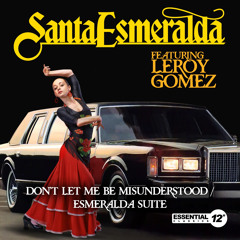 Don't Let Me Be Misunderstood / Esmeralda Suite (Disco Mix) [feat. Leroy Gomez]