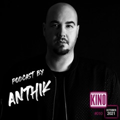Kino Podcast #010 - Anthik