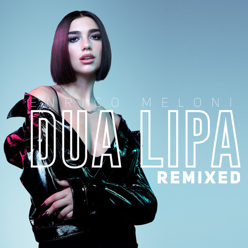 ENRICO MELONI - Dua Lipa Remixed - In The Mix #55 2K20