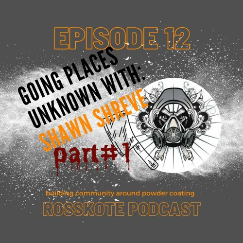 Episode 12: Interview With Shawn Shreve