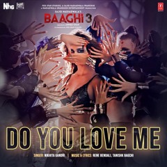 Do You Love Me | Baaghi 3 | Disha Patani | Tiger S, Shraddha K | René Bendali | Tanishk B | Nikhita