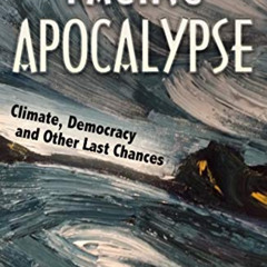 Get KINDLE 🗂️ Facing Apocalypse: Climate, Democracy and Other Last Chances: Climate,