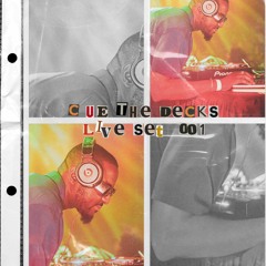 Cue the Decks - LIVE SET 001 - RnB, Edits, Alté, Afrobeats