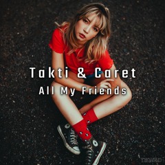 TAKTI & CARET - All my Friends