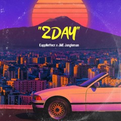 "2day" - KappNeffect x JME JungleMan x Evil Needle