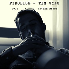 Pyrolise - TIM WYNS - Prod XavierBeats - 2021(Maquette)