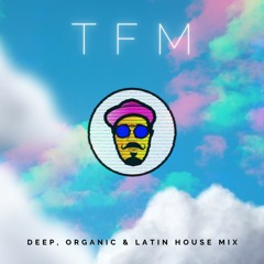 Deep, Organic & Latin House Cocktail/Dinner Mix 2023