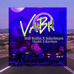 Still Rollin X Solarbeam - DJ VaBh
