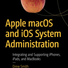 Access EPUB ✓ Apple macOS and iOS System Administration: Integrating and Supporting i