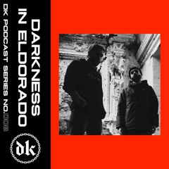 Das Kollektive Podcast Series 008 - DARKNESS IN ELDORADO