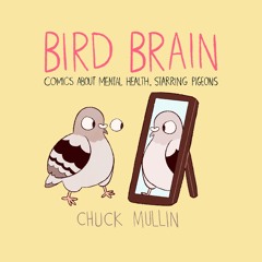 ❤read⚡ Bird Brain: Comics About Mental Health, Starring Pigeons