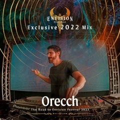 Orecch | 2022 | Exclusive Mix for Envision Festival