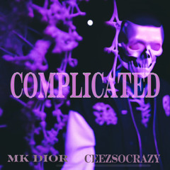 CeezSoCrazy - Complicated (feat. MK Dior)