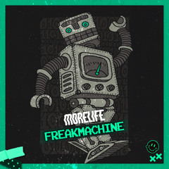 MORELIFE - FREAKMACHINE (ORIGINAL MIX)