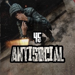 ANTISOCIAL - 45