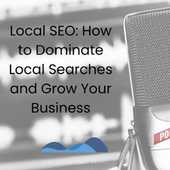 Local SEO- How to Dominate Local Searches and Grow Your Business