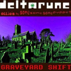 Graveyard Shift - [Deltarune: Ollie's The Same Same Same Puppet]