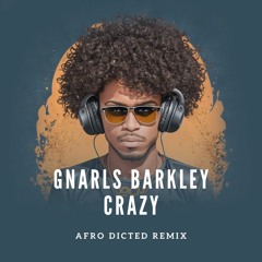 Gnerls Barkley - Crazy ( Afro Dicted Remix) FREE DOWNLOAD