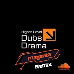 Higher Level Drama - Magenta Remix (Clip)