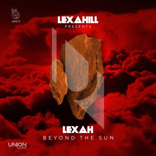 UR317 Lexa Hill present LEXAH "Boyond The Sun" (Dj Mix)