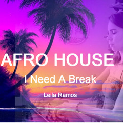 AFRO HOUSE  - New Song 2025 - I Need A Break - Original DJ Mix by Leila
