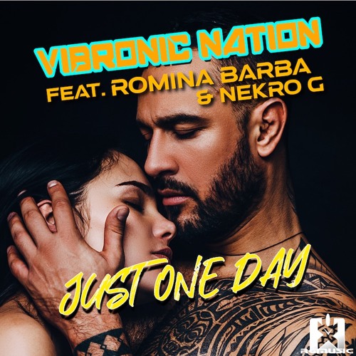 Vibronic Nation feat. Romina Barba & Nekro G - Just One Day (Original Mix)★ OUT NOW!
