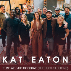Time We Said Goodbye (The Pool Sessions)