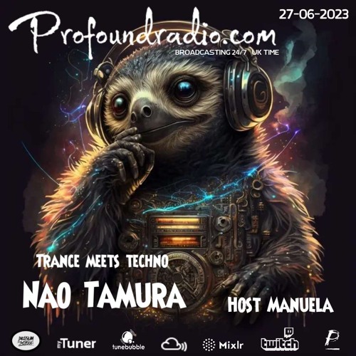 Profoundradio.com TRANCE MEET TECHNO Nao Tamura 27/06/2023