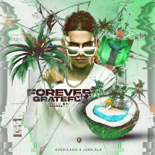 FOREVER GRATEFUL - JUANSA DJ (SET DEDICADO A ALÀ).WAV