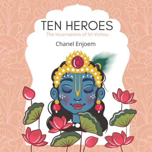 READ PDF 📨 Ten Heroes, The incarnations of Sri Vishnu by  Chanel Enjoem KINDLE PDF E