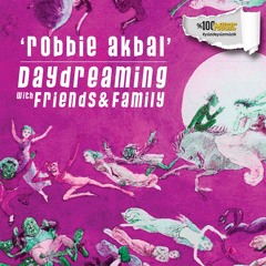 daydreaming with Robbie Akbal (07-08-2020)
