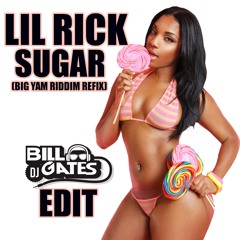 Big Yam Riddim) LIL Rick-SUGAR (BIG YAM REFIX RIDDIM) GATES EDIT
