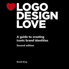 [VIEW] PDF ✓ Logo Design Love: A guide to creating iconic brand identities (Voices Th