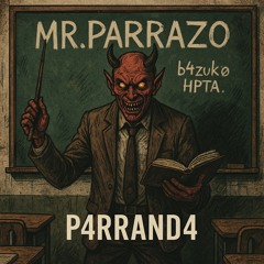 Mr.Parrazo 👺 - P4RRAND4