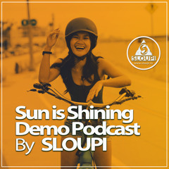 Sloupi - Sun is Shining  🌞🎶  Demo Podcast April 2024 🧩🧸