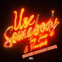 Tony Junior & Primeshock - Use Somebody (IKONIK Bootleg Remix)